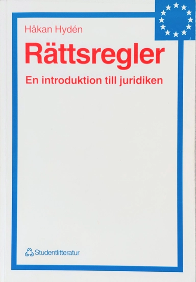 Rättsregler : en introduktion till juridiken; Håkan Hydén; 1996