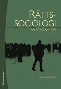 Rättssociologi : en introduktion; Jan Svanberg; 2008