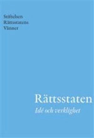 Rättsstaten : idé och verklighet