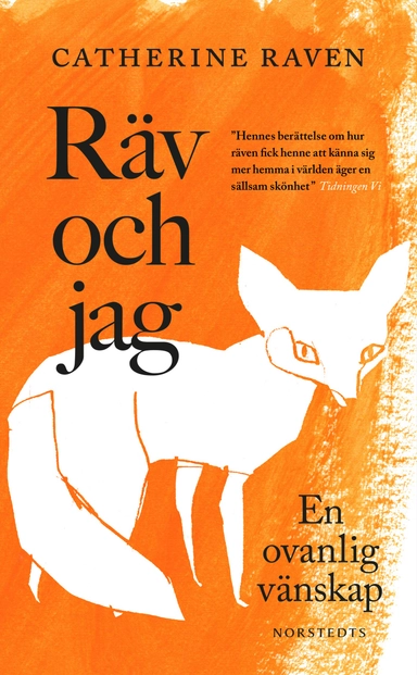 Räv och jag : en ovanlig vänskap; Catherine Raven; 2022