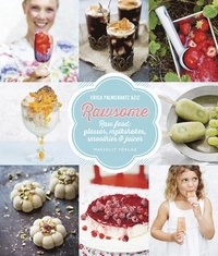 Rawsome - Raw food : glassar, milkshakes, smoothies & juicer; Erica Palmcrantz Aziz; 2015