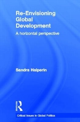 Re-envisioning global development : a horizontal perspective