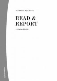 Read & report : texter och övningar för kurs B/C i gymnasiets studieförberedande program