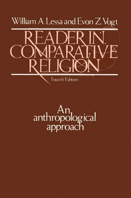 Reader in comparative religion : an anthropological approach; William A. Lessa, Evon Z. Vogt; 1979