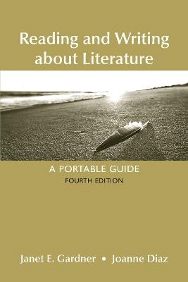 Reading and writing about literature : a portable guide; Janet E. Gardner; 2017