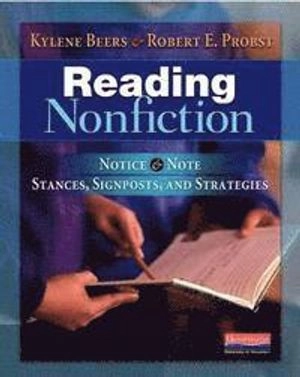 Reading nonfiction : notice & note stances, signposts, and strategies; G. Kylene Beers; 2015