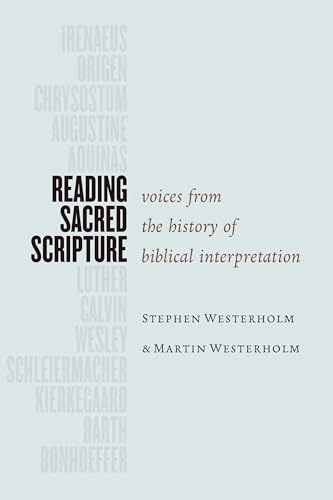 Reading sacred scripture : voices from the history of biblical interpretation; Stephen Westerholm; 2016
