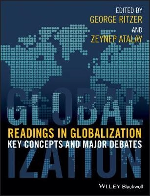 Readings in Globalization: Key Concepts and Major Debates; Editor:George Ritzer; 2010