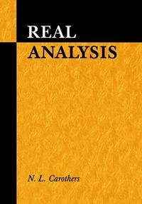 Real Analysis; N L Carothers; 2000