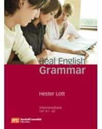 Real English Grammar Intermediate; Hester Lott; 2005