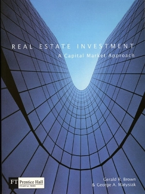 Real estate investment : a capital market approach; Gerald R. Brown; 2000