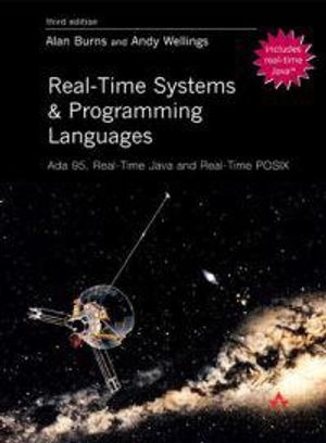 Real-time systems and programming languages : Ada 95, real-time Java and real-time Posix; Alan Burns; 2001