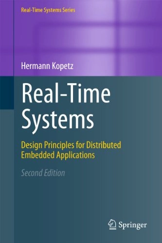 Real-time Systems Design Principles for Distributed Embedded Applications; Hermann Kopetz; 2011