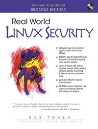 Real world Linux® security : intrusion prevention, detection, and recovery; Bob Toxen; 2003