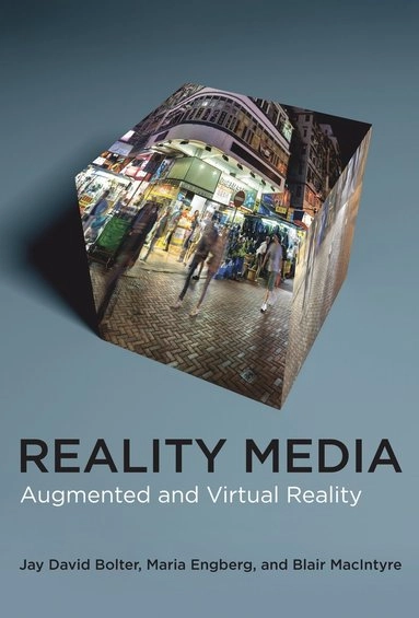 Reality media; J. David Bolter; 2021