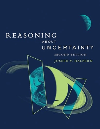 Reasoning about Uncertainty; Joseph Y Halpern, Joseph Y Halpern; 2017