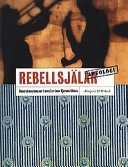 Rebellsjälar - generationsromaner