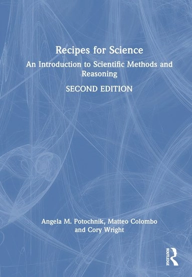 Recipes for science : an introduction to scientific methods and reasoning; Angela Potochnik; 2024