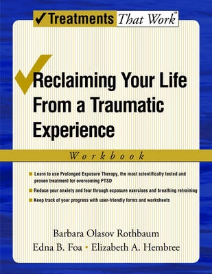 Reclaiming your life from a traumatic experience : workbook