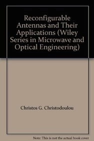 Reconfigurable Antennas and Their Applications; Christos G. Christodoulou; 2015