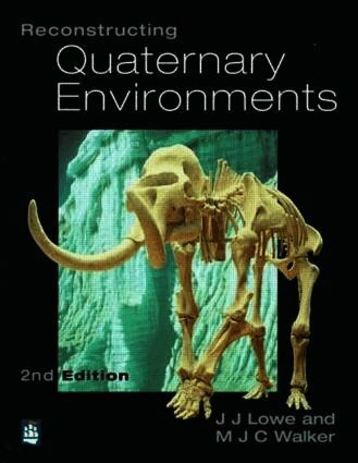 Reconstructing quaternary environments; J. John Lowe; 1997