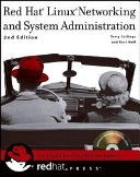 Red Hat Linux Networking and System Administration