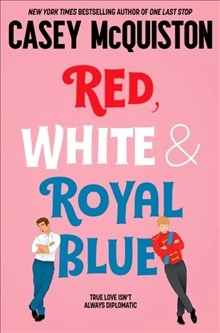 Red, White and Royal Blue; Casey McQuiston; 2022