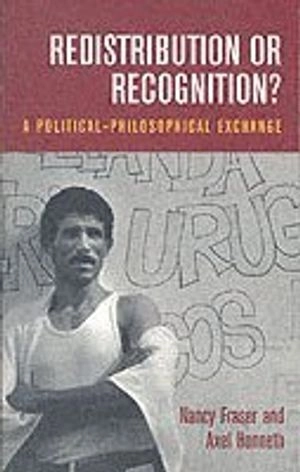 Redistribution or recognition? : a political-philosophical exchange