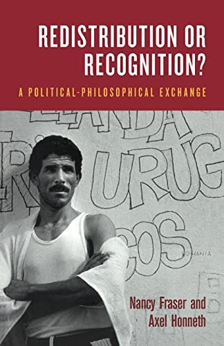 Redistribution or recognition? : a political-philosophical exchange