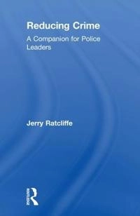 Reducing crime : a companion for police leaders