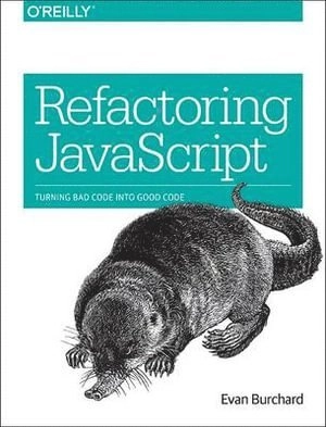 Refactoring JavaScript; Evan Burchard; 2017