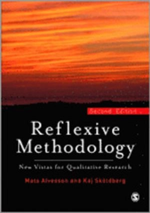 Reflexive methodology : new vistas for qualitative research; Mats Alvesson; 2000