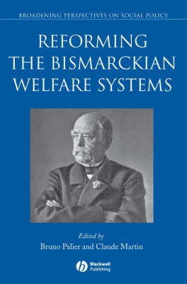 Reforming the Bismarckian Welfare Systems; Editor:Claude Martin, Editor:Bruno Palier; 2008