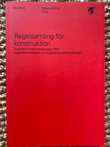 Regelsamling för konstruktion: Boverkets konstruktionsregler, BKR, byggnadsverkslagen och byggnadsverksförordningen; Sverige. Boverket, Sverige. Bostadsstyrelsen
(tidigare namn), Sverige. Bostadsstyrelsen, Sverige. Statens planverk
(tidigare namn), Sverige. Statens planverk; 2003