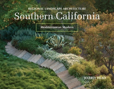 Regional Landscape Architecture: Southern California; Jeffrey Head; 2019