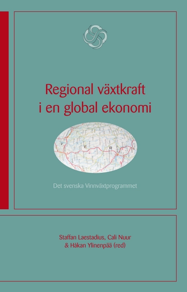 Regional växtkraft i en global ekonomi : det svenska Vinnväxtprogrammet