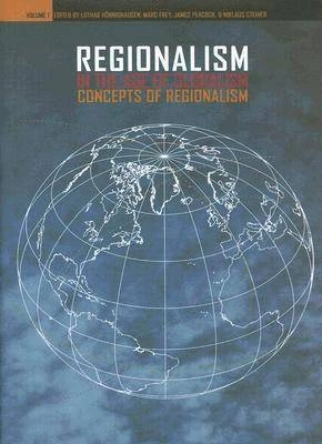 Regionalism in the Age of Globalism V. 1; Concepts of Regionalism; Lothar Honninghausen; 2005