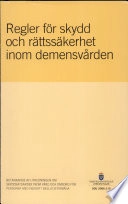 Regler för skydd och rättssäkerhet för personer med demenssjukdom : betänkande / av Utredningen om skyddsåtgärder inom vård och omsorg för personer med nedsatt beslutsförmåga.; Utredningen om skyddsåtgärder inom vård och omsorg för personer med nedsatt beslutsförmåga; 2006