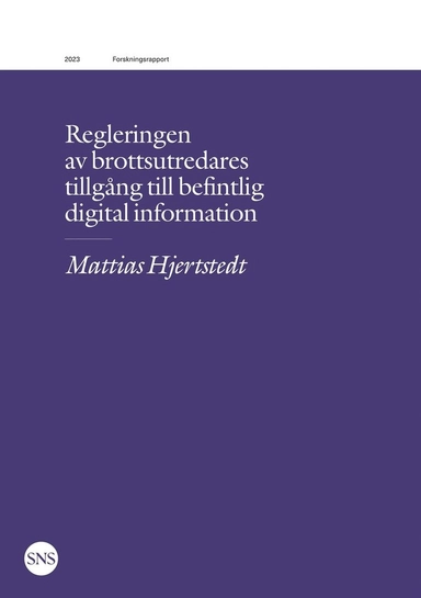 Regleringen av brottsutredares tillgång till befintlig digital information
