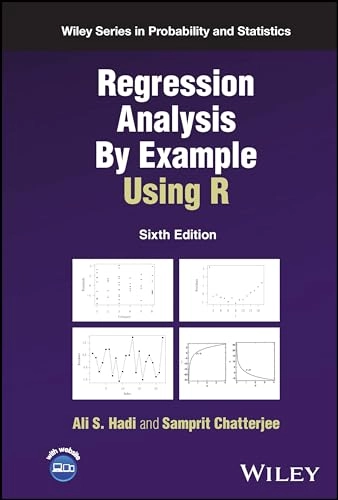 Regression Analysis By Example Using R; Ali S Hadi, Samprit Chatterjee, Ali S Hadi, Samprit Chatterjee; 2023