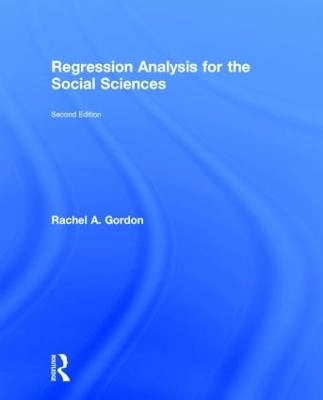 Regression analysis for the social sciences; Rachel A. Gordon; 2015