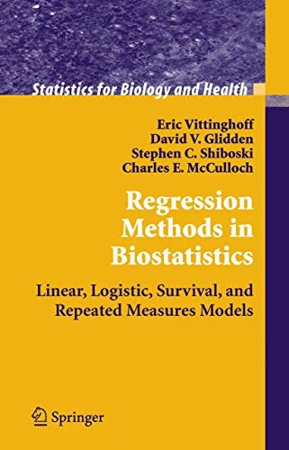 Regression methods in biostatistics : linear, logistic, survival, and repeated measures models; Eric Vittinghoff; 2005