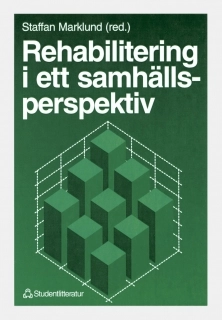 Rehabilitering i ett samhällsperspektiv; Staffan Marklund; 1995