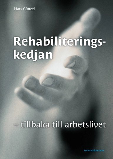 Rehabiliteringskedjan : tillbaka till arbetslivet