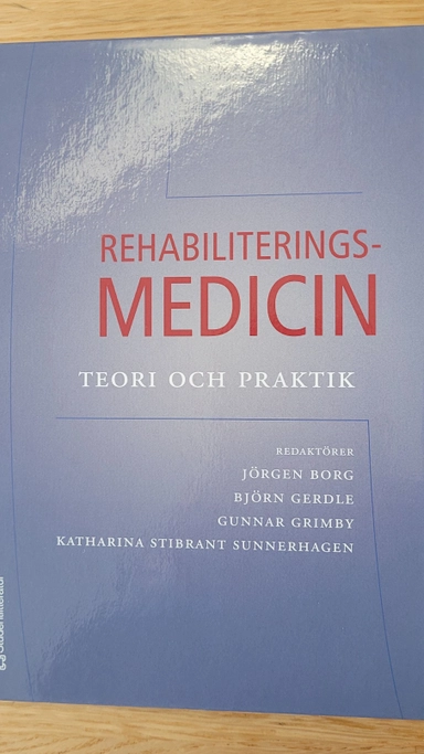 Rehabiliteringsmedicin; Jörgen Borg, Björn Gerdle, Gunnar Grimby, Katharina Stibrant Sunnerhagen; 2006