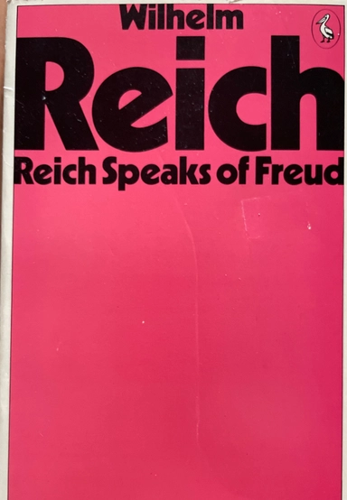 Reich speaks of Freud : Wilhelm Reich discusses his work and his relationship with Sigmund Freud; Wilhelm Reich; 1975