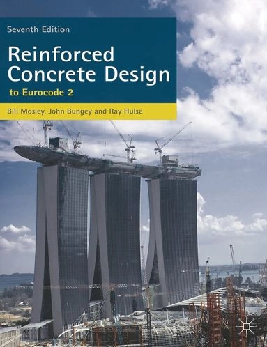 Reinforced concrete design to Eurocode 2; William Henry Mosley; 2012