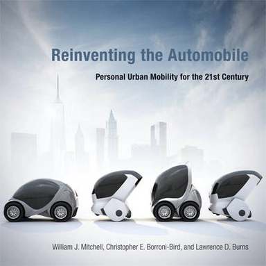 Reinventing the automobile : personal urban mobility for the 21st century