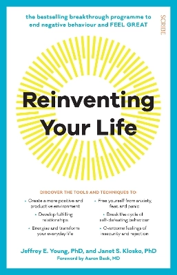Reinventing Your Life: The Breakthrough Program to End Negative Behaviour and Feel Great Again ; Jeffrey E Young, Janet S Klosko; 2019