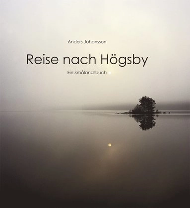 Reise nach Högsby : ein smålandsbuch